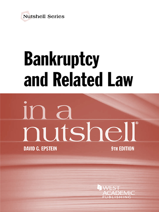 Title details for Bankruptcy and Related Law in a Nutshell by David Epstein - Available